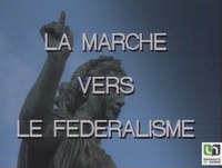La marche vers le fédéralisme