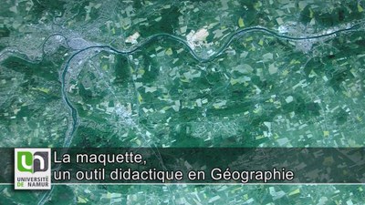 La maquette, un outil didactique en Géographie — Université de Namur
