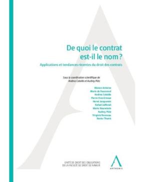 De quoi le contrat est-il le nom ? Applications et tendances récentes du droit des contrats.