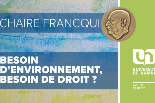 Photo illustrant l’événement suivant: Chaire Francqui en Faculté de droit | Besoin d'environnement, besoin de droit ?
